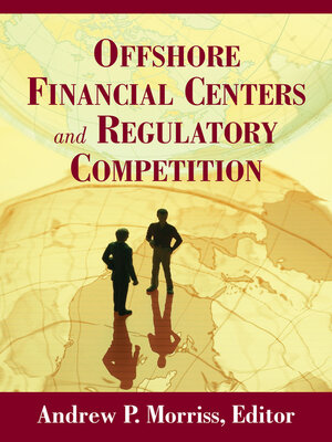 cover image of Offshore Financial Centers and Regulatory Competition
